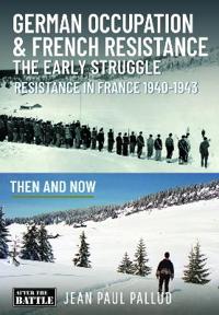 German Occupation & French Resistance - The Early Struggle