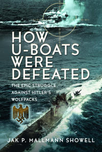 The Destruction of Hitler's U-boats