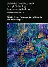 Unlocking Developed India through Technology, Innovation and Inclusivity