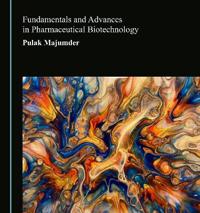 Fundamentals and Advances in Pharmaceutical Biotechnology