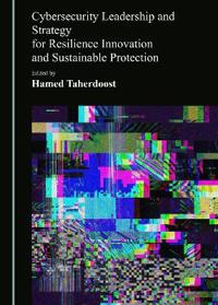Cybersecurity Leadership and Strategy for Resilience Innovation and Sustainable Protection