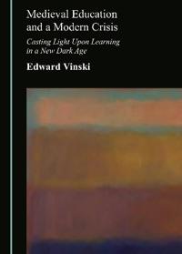 Medieval Education and a Modern Crisis
