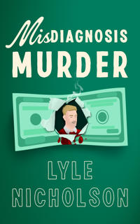 Misdiagnosis . . . Murder