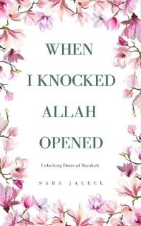 When I Knocked, Allah Opened