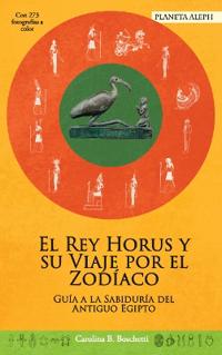 El Rey Horus y su Viaje por el Zodiaco