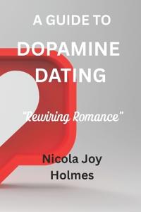 A Guide To Dopamine Dating
