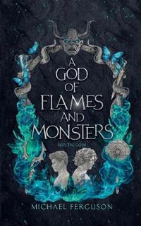 A God of Flames and Monsters