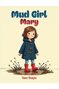 Mud Girl Mary