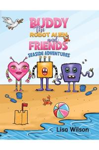 Buddy the Robot Alien and Friends: Seaside Adventures