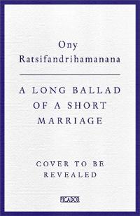 A Long Ballad of a Short Marriage