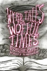 Wyrd Tales for Woeful Times