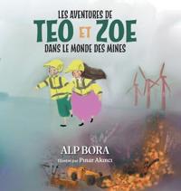 Bokomslag för "Les aventures de Teo et Zoe dans le monde des mines"