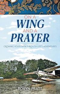 On a Wing and a Prayer