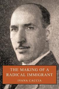The Making of a Radical Immigrant