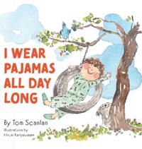 I Wear Pajamas All Day Long