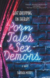 Kirjan kansi "Porn Tales & Sex Demons: Eavesdropping on Therapy"