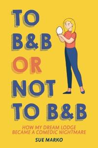 Bokomslag för "To B&B or Not to B&B"