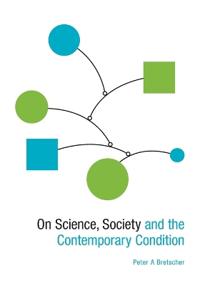 On Science, Society and the Contemporary Condition