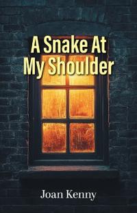 A Snake At My Shoulder