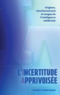 L'Incertitude Apprivoisée