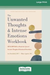 The Unwanted Thoughts and Intense Emotions Workbook