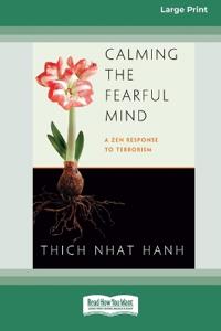 Calming The Fearful Mind (16pt Large Print Edition)