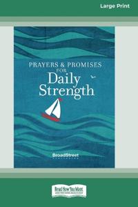 Prayers & Promises for Daily Strength (16pt Large Print Edition)