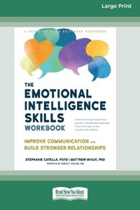 The Emotional Intelligence Skills Workbook