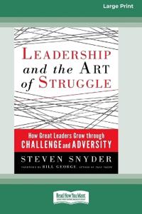 Leadership and the Art of Struggle (16pt Large Print Edition)