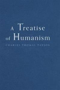 A Treatise of Humanism
