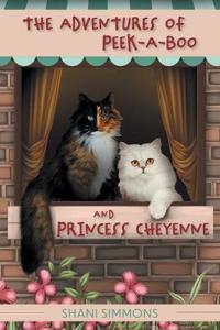 Bokomslag för "The Adventures of Peek-A-Boo and Princess Cheyenne"