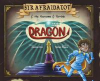 Bokomslag för "Sir Afraidalot and the Fearsome and Terrible Dragon"
