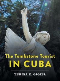 Bokomslag för "The Tombstone Tourist in Cuba"