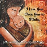 Kirjan kansi "I Love You When You're Stinky"