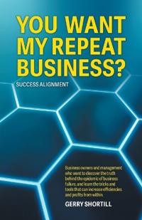 You Want My Repeat Business?