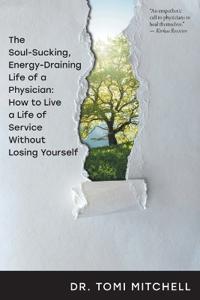 Bokomslag för "The Soul-Sucking, Energy-Draining Life of a Physician"