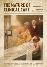 Kirjan kansi "The Nature of Clinical Care - Volume 1"
