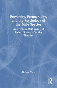 Perversity, Pornography, and the Psychology of the Male Species