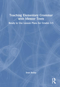 Teaching Elementary Grammar with Mentor Texts