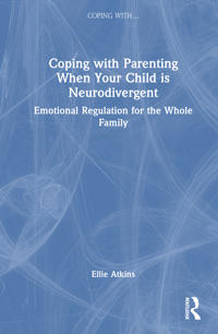 Coping with Parenting When Your Child is Neurodivergent