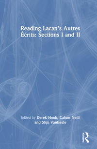 Reading Lacan’s Autres Écrits: Sections I and II