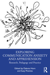 Exploring Communication Anxiety and Apprehension