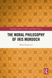 The Moral Philosophy of Iris Murdoch