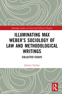 Illuminating Max Weber’s Sociology of Law and Methodological Writings