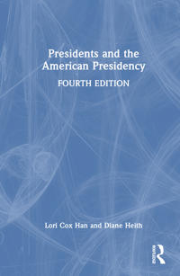 Presidents and the American Presidency