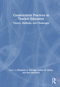 Constructivist Practices in Teacher Education