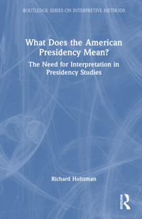 What Does the American Presidency Mean?