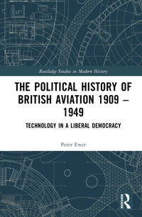 The Political History of British Aviation 1909–1949