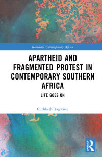 Apartheid and Fragmented Protest in Contemporary Southern Africa