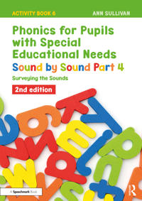 Phonics for Pupils with Special Educational Needs Activity Book 6: Sound by Sound Part 4